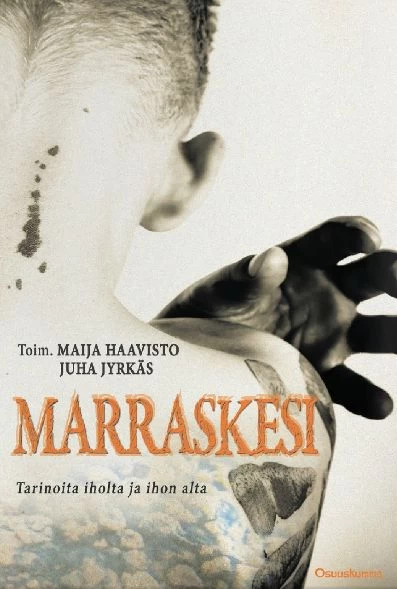 Marraskesi: Tarinoita iholta ja ihon alta - Juha Jyrkäs, Maija Haavisto