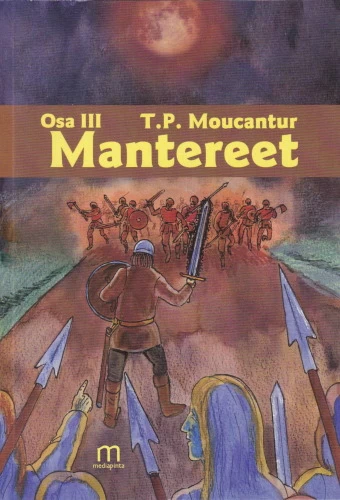 Mantereet, osa III (Mantereet #3) - T. P. Moucantur