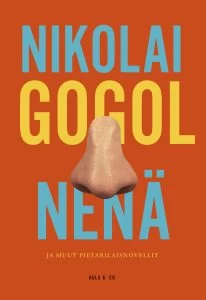 Nenä ja muut pietarilaisnovellit - Nikolai Gogol