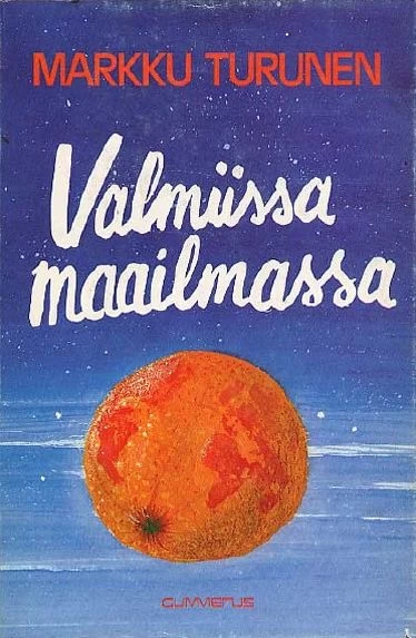 Valmiissa maailmassa - Markku Turunen
