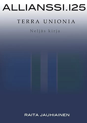Allianssi.125: Terra Unionia. Neljäs kirja