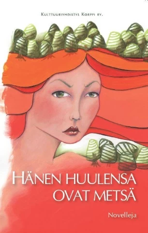 Hänen huulensa ovat metsä