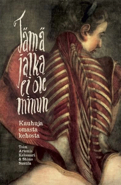 Tämä jalka ei ole minun: Kauhuja omasta kehosta (Aavetaajuus-kirjat #6) - Shimo Suntila, Artemis Kelosaari