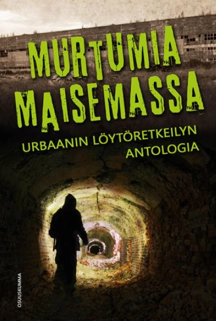 Murtumia maisemassa: Urbaanin löytöretkeilyn antologia - J. S. Meresmaa, Christine Thorel