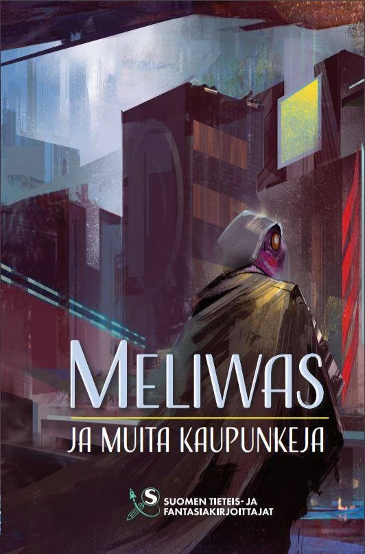 Meliwas: ja muita kaupunkeja - Shimo Suntila, Mia Myllymäki, Camilla Kantola, O. E. Lönnberg, Arren Zherbin