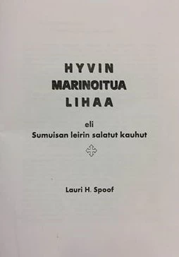 Hyvin marinoitua lihaa: eli Sumuisan leirin salatut kauhut