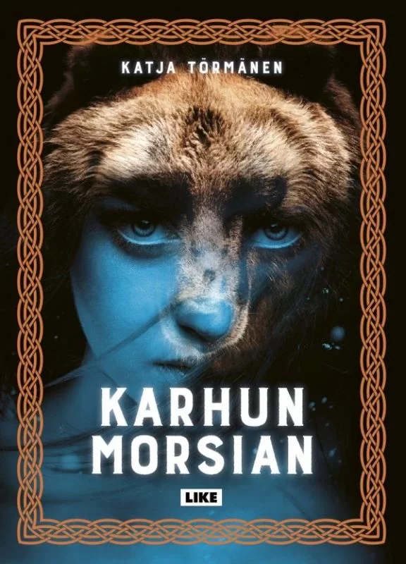 Karhun morsian (Karhun morsian #1) - Katja Törmänen