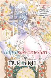 Hopeasokerimestari & musta keiju 1 (Hopeasokerimestari & musta keiju #1) - Alto Yukimura, Miri Mikawa