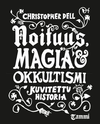 Noituus, magia ja okkultismi : kuvitettu historia - Christopher Dell