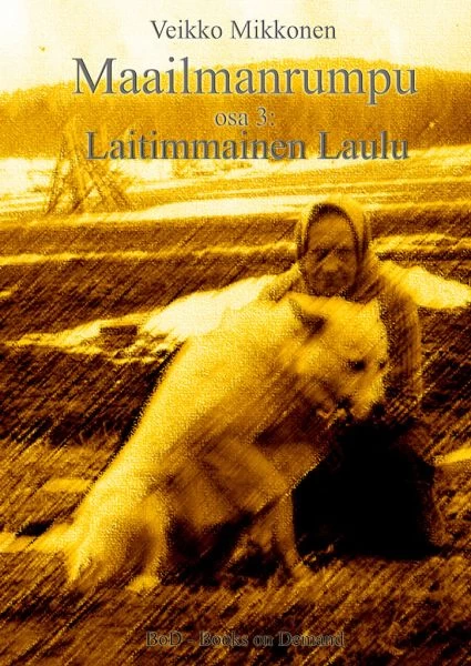 Laitimmainen laulu (Maailmanrumpu #3) - Veikko Mikkonen