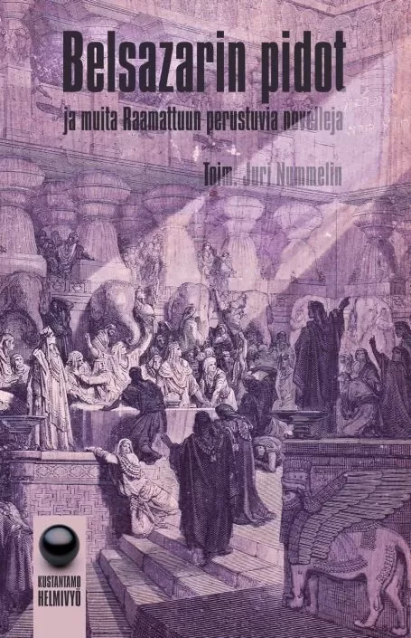 Belsazarin pidot: ja muita Raamattuun perustuvia novelleja - Juri Nummelin