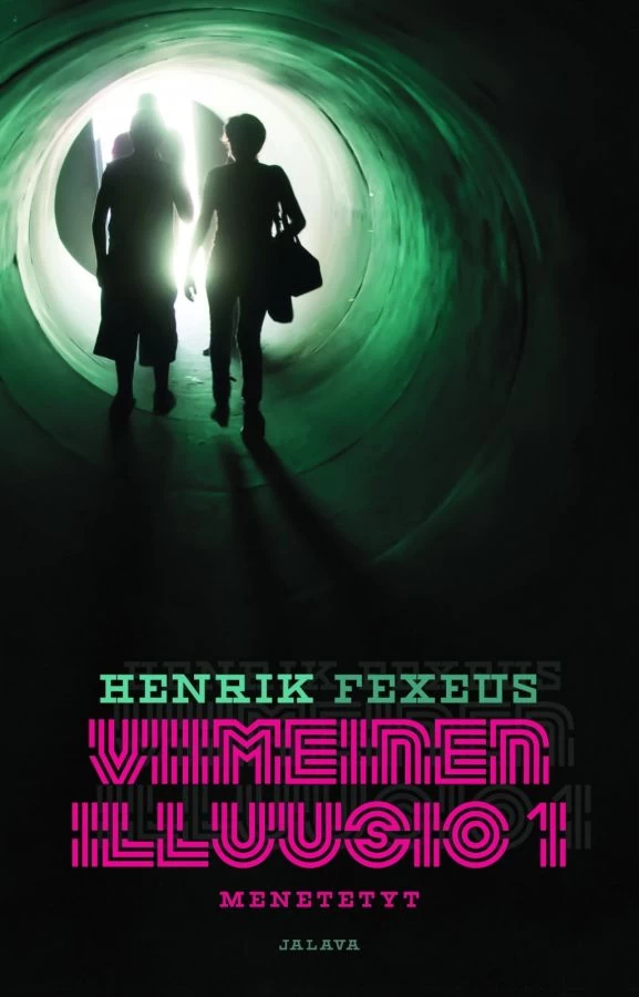 Menetetyt (Viimeinen illuusio #1) - Henrik Fexeus