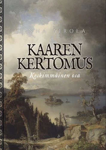 Kaaren kertomus: Keskimmäinen osa (Kaaren kertomus #2) - Inna Airola
