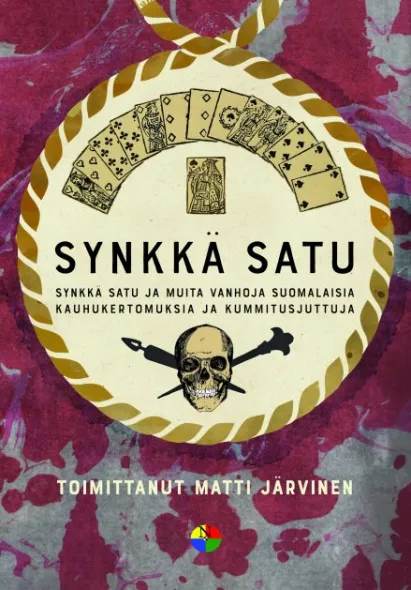 Synkkä satu: ja muita vanhoja suomalaisia kauhukertomuksia ja kummitusjuttuja - Matti Järvinen