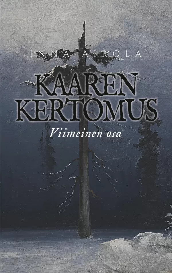 Kaaren kertomus: Viimeinen osa (Kaaren kertomus #3) - Inna Airola