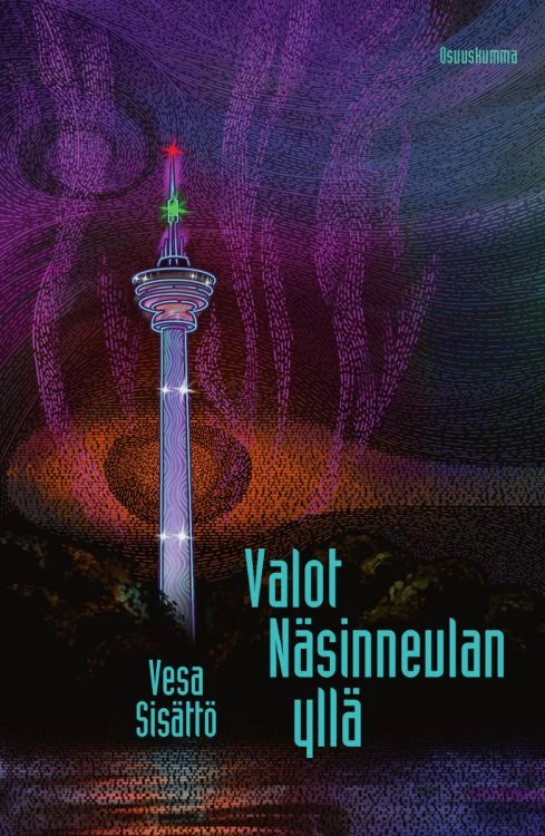 Valot Näsinneulan yllä - Vesa Sisättö