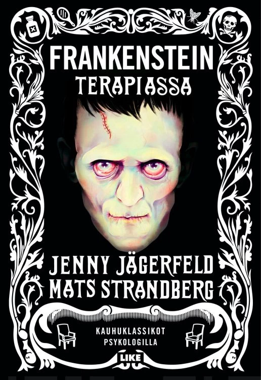 Frankenstein terapiassa: Kauhuklassikot psykologilla - Mats Strandberg, Jenny Jägerfeld
