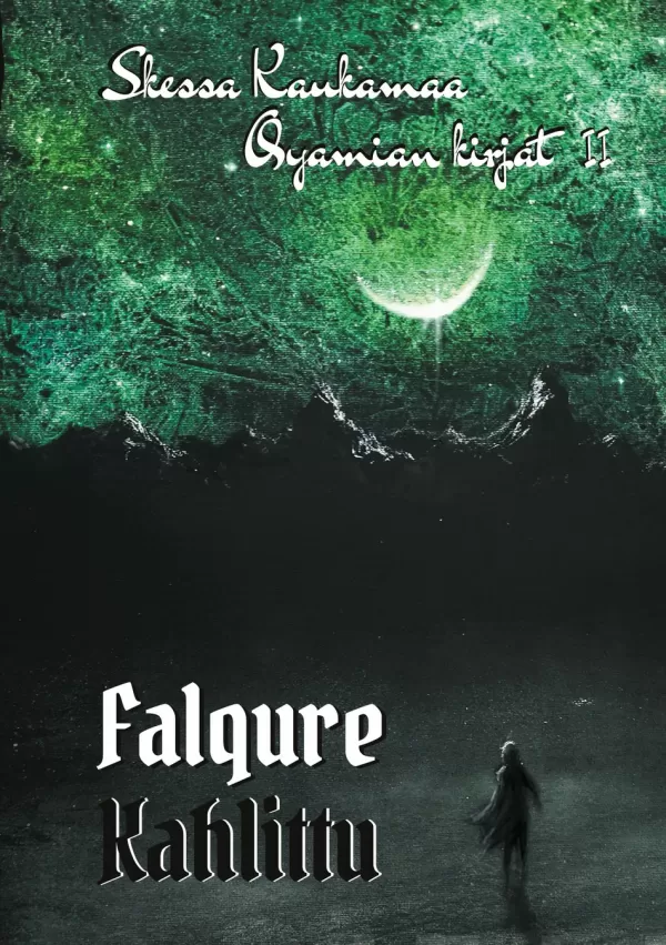 Falqure Kahlittu (Qyamian kirjat #2) - Skessa Kaukamaa