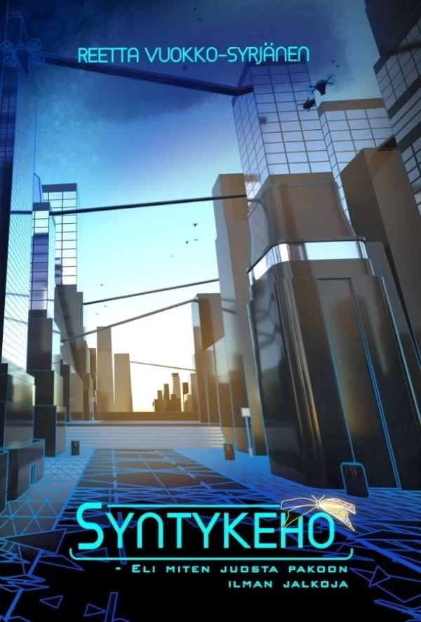 Syntykeho, eli miten juosta pakoon ilman jalkoja