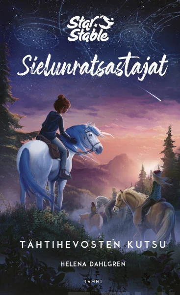 Tähtihevosten kutsu (Star Stable - Sielunratsastajat #1) - Helena Dahlgren