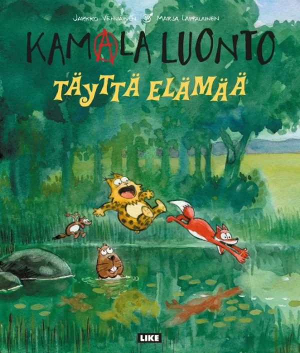 Kamala luonto: Täyttä elämää (Kamala luonto) - Jarkko Vehniäinen, Marja Lappalainen