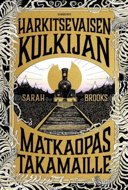 Harkitsevaisen kulkijan matkaopas Takamaille - Sarah Brooks