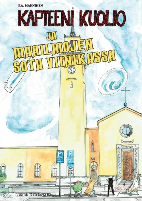 Kapteeni Kuolio ja maailmojen sota Viinikassa - P. A. Manninen