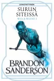 Surun kahleissa (Usvasyntyinen: Wax & Wayne #3)