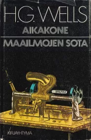 Aikakone - Maailmojen sota (Kirjayhtymän science fiction -sarja)