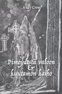 Pimeydestä valoon & kuutamon kaiho
