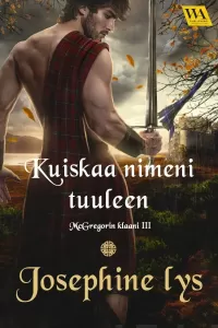 Kuiskaa nimeni tuuleen (McGregorin klaani #3)