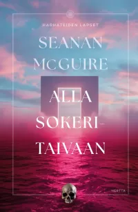 Alla sokeritaivaan (Harhateiden lapset #3)