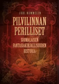Pilvilinnan perilliset: Suomalaisen fantasiakirjallisuuden historia