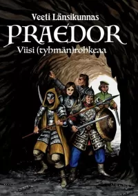 Viisi (tyhmän)rohkeaa (Praedor)