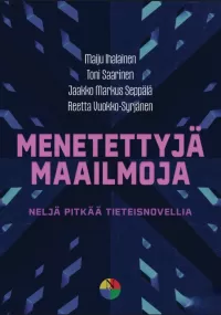 Menetettyjä maailmoja: neljä pitkää tieteisnovellia
