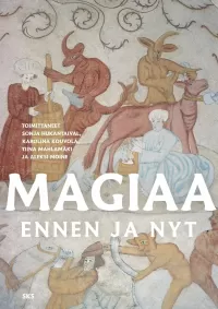 Magiaa ennen ja nyt (Suomalaisen Kirjallisuuden Seuran Toimituksia)