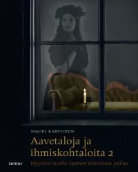 Aavetaloja ja ihmiskohtaloita 2: Hyytävä matka Suomen historiaan jatkuu