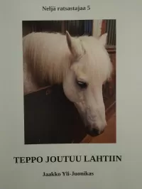 Teppo joutuu lahtiin (Neljä ratsastajaa #5)