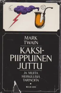 Kaksipiippuinen juttu: ja muita merkillisiä tarinoita