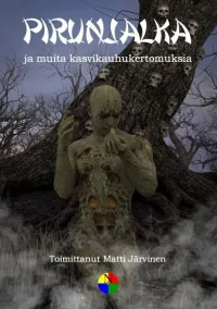 Pirunjalka: ja muita kasvikauhukertomuksia