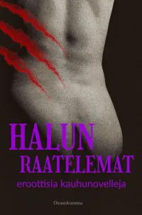 Halun raatelemat: Eroottisia kauhunovelleja