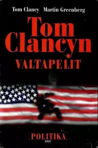Tom Clancyn valtapelit: Politika (Valtapelit #1)