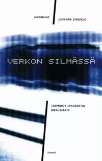 Verkon silmässä: Tarinoita internetin maailmasta