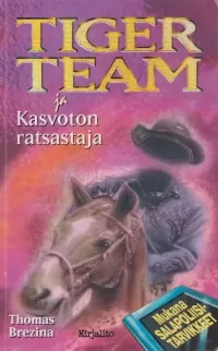 Tiger Team ja Kasvoton ratsastaja (Tiger Team #3)