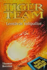 Tiger Team ja Lentävät tulipallot (Tiger Team #5)