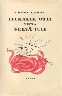 Tiukalle otti, mutta selvä tuli