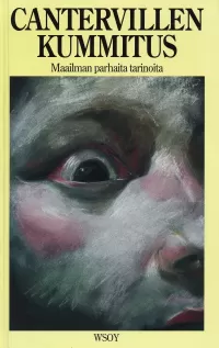 Cantervillen kummitus: Maailman parhaita tarinoita (Nuorten novellisto)