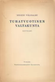 Tuhatvuotinen valtakunta (Kansanvallan näytelmistö #2)