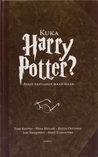 Kuka Harry Potter?: Avain fantasian maailmaan