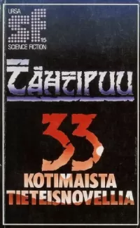 Tähtipuu: 33 kotimaista tieteisnovellia (Ursa Science Fiction #15)